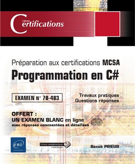Programmation en C# : préparation aux certificats MCSA : examen 70-483 - BENOÎT PRIEUR