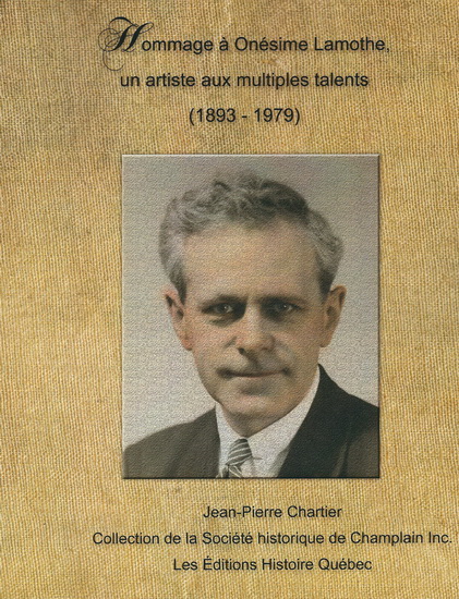 Hommage à Onésime Lamothe, un artiste aux multiples talents (1893-1979) - JEAN-PIERRE CHARTIER