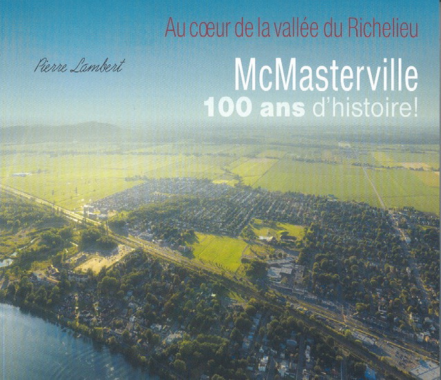 Au coeur de la vallée du Richelieu : McMasterville, 100 ans d&#39;histoire ! - PIERRE LAMBERT