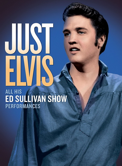 Elvis Presley -Just Elvis: All His Ed Sullivan Show (DVD) - ELVIS PRESLEY