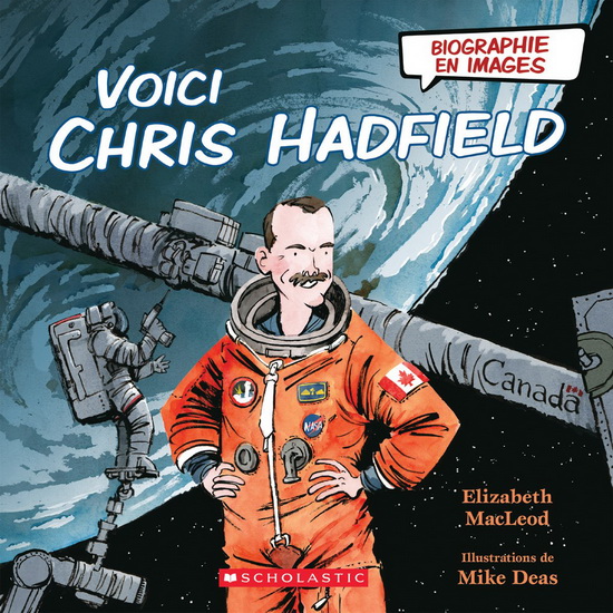Voici Chris Hadfield - ELIZABETH MACLEOD - MIKE DEAS