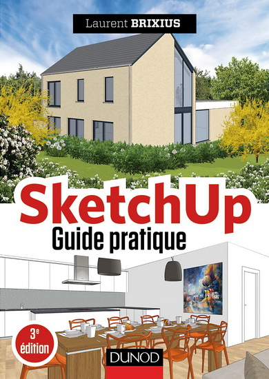 SketchUp : guide pratique 3e éd. - LAURENT BRIXIUS