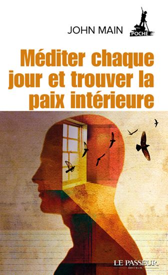 Méditer chaque jour et trouver la paix intérieure - JOHN MAIN