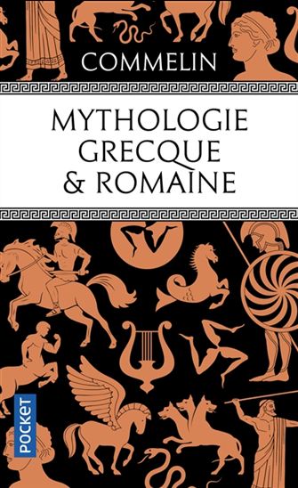 Mythologie grecque et romaine N. éd. - PIERRE COMMELIN