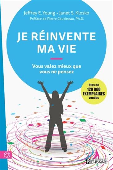 Je réinvente ma vie - JEFFREY E YOUNG - JANET S KLOSKO