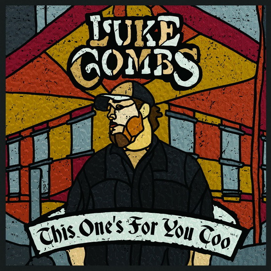 This One's For You Too - LUKE COMBS