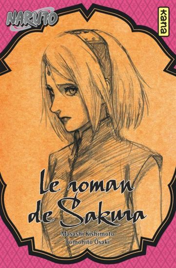 Le Roman de Sakura #07 - MASASHI KISHIMOTO - TOMOHITO OHSAKI