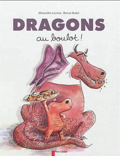 Dragons au boulot ! - ALEXANDRE LACROIX