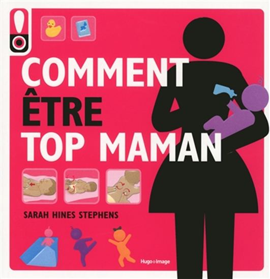 Comment être top maman N. éd. - SARAH HINES STEPHENS