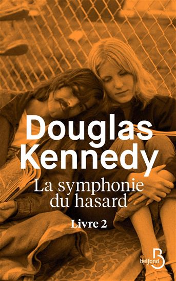 La Symphonie du hasard T.02 - DOUGLAS KENNEDY