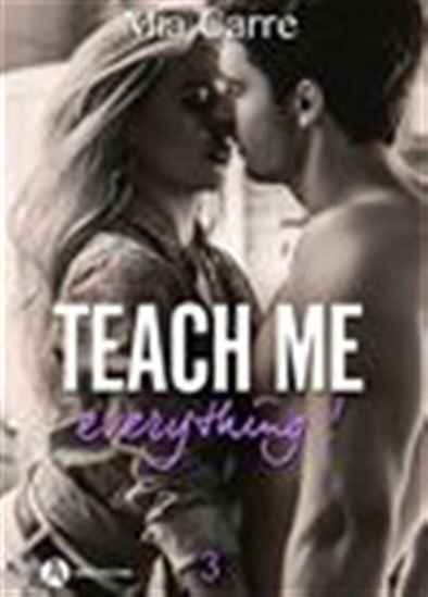 Teach Me Everything - 3 - MIA CARRE