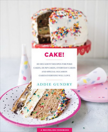 Cake! - ADDIE GUNDRY