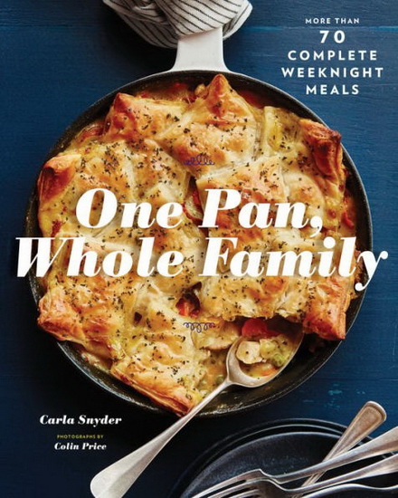 One Pan, Whole Family - CARLA SNYDER - COLIN PRICE