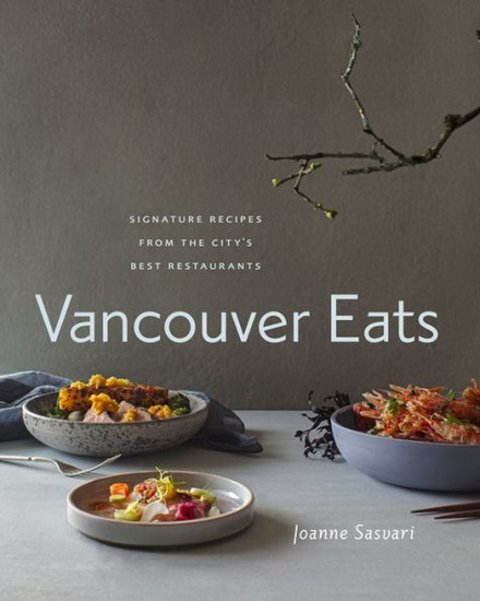 Vancouver Eats - JOANNE SASVARI
