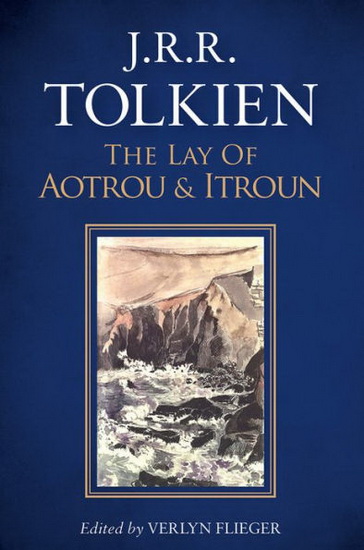 The Lay of Aotrou and Itroun - JRR TOLKIEN