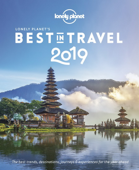 Lonely Planet&#39;s Best in Travel 2019 - COLLECTIF
