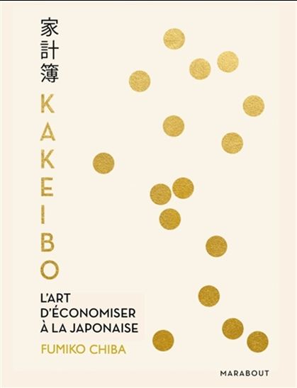 Kakeibo : le carnet de comptes pour gérer son budget et économiser - FUMIKO CHIBA