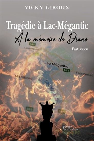 Tragédie à Lac-Mégantic : à la mémoire de Diane - VICKY GIROUX