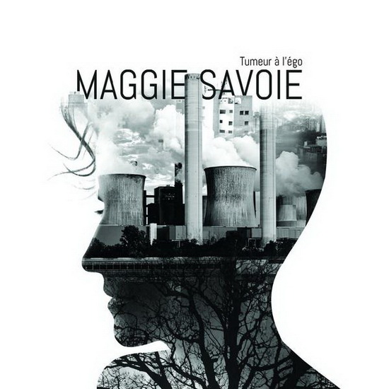 Tumeur à l'égo - MAGGIE SAVOIE