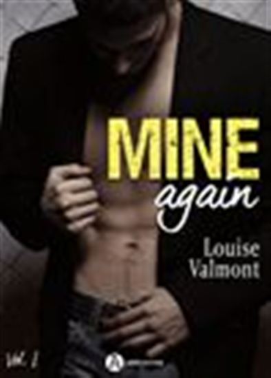 Mine Again - Volume 1 - LOUISE VALMONT