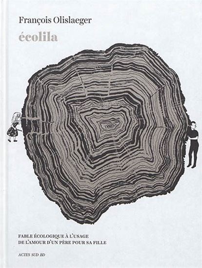 Écolila : fable écologique à l&#39;usage de l&#39;amour d&#39;un père pour sa fille - FRANÇOIS OLISLAEGER