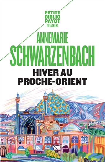 Hiver au Proche-Orient : journal d&#39;un voyage - ANNEMARIE SCHWARZENBACH