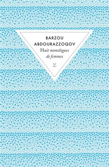 Huit monologues de femmes - BARZU ABDURAZOKOV