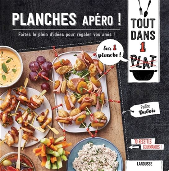 Planches apéro ! : faites le plein d&#39;idées pour régaler vos amis ! - PAULINE DUBOIS