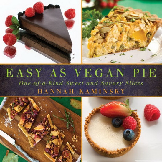 Easy As Vegan Pie - HANNAH KAMINSKY