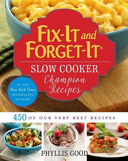 Fix-It and Forget-It Slow Cooker Champion Recipes - PHYLLIS GOOD