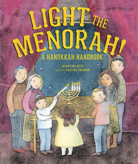 Light the Menorah! - JACQUELINE JULES - KRISTINA SWARNER