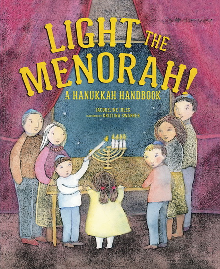 Light the Menorah! - JACQUELINE JULES - KRISTINA SWARNER