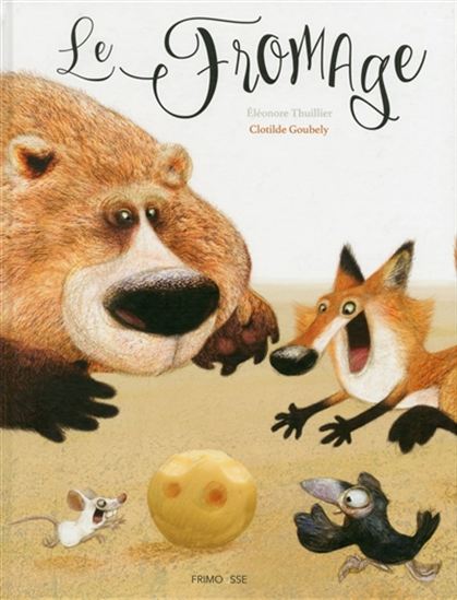 Le Fromage - ELÉONORE THUILLIER - CLOTILDE GOUBELY