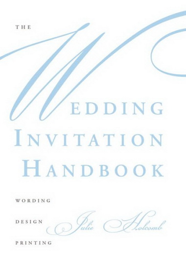 The Wedding Invitation Handbook - JULIE HOLCOMB