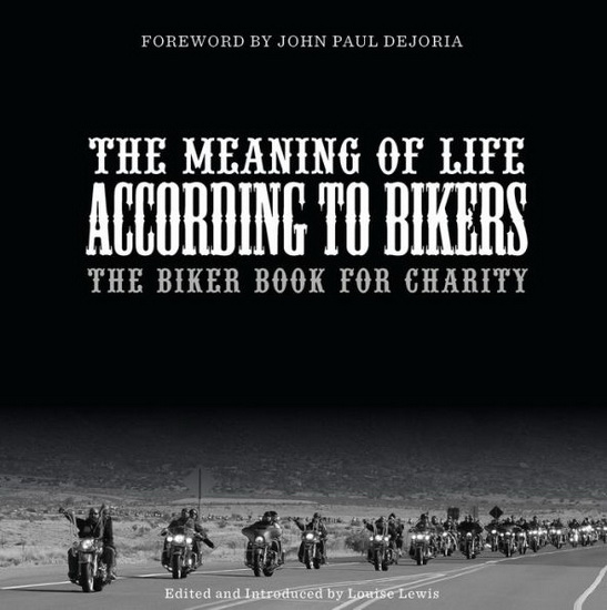 The Meaning of Life According to Bikers - LOUISE LEWIS