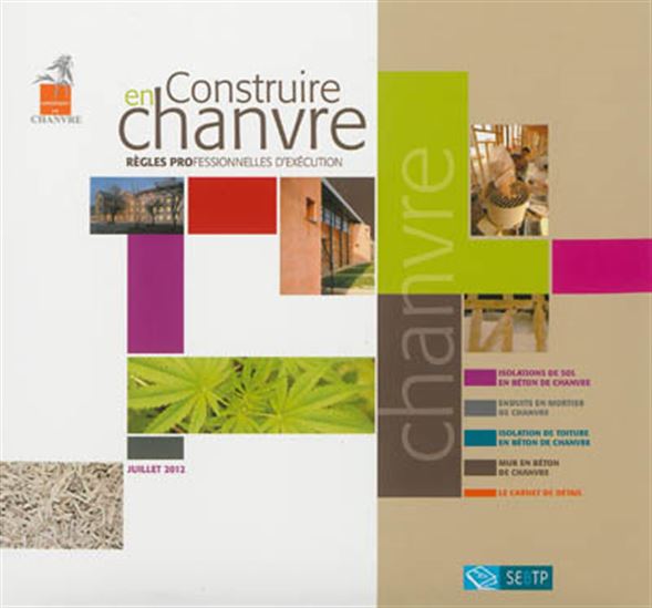 Construire en chanvre : règles professionnelles d'exécution : juillet 2012 Cof. 5 vls - COLLECTIF