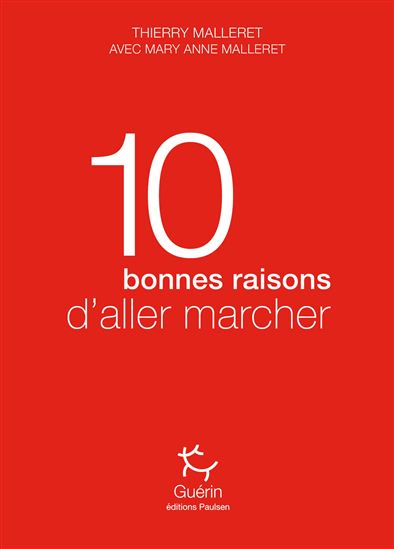 10 bonnes raisons d&#39;aller marcher - MARY ANNE MALLERET - THIERRY MALLERET