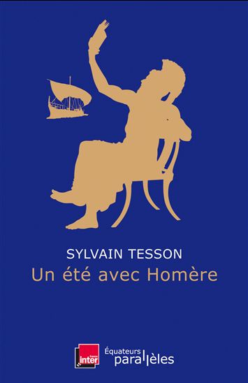 Un été avec Homère - SYLVAIN TESSON