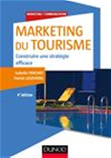 Marketing du tourisme 4e éd. - ISABELLE FROCHOT - PATRICK LEGOHÉREL