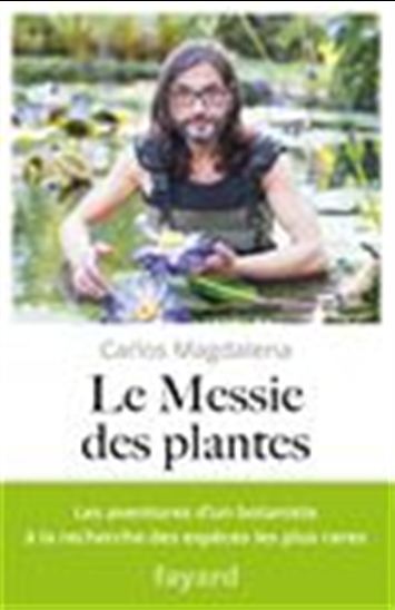 Le Messie des plantes - CARLOS MAGDALENA