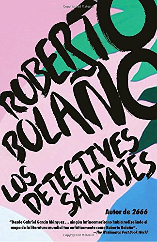 Los Detectives Salvajes - ROBERTO BOLAÑO