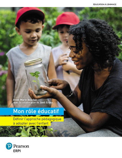Mon rôle éducatif : définir l&#39;approche pédagogique à adopter avec l&#39;enfant - ANNE-MARIE BOUCHER - JOELL ERYASA