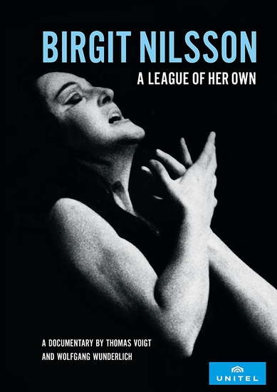 Birgit Nilsson: A League of Her Own - Documentary - THOMAS VOIGT - WOLFGANG WUNDERLICH