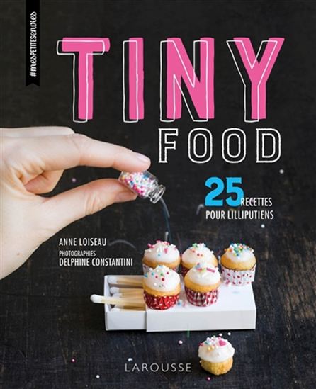 Tiny food : 25 recettes pour Lilliputiens - JANE DOE
