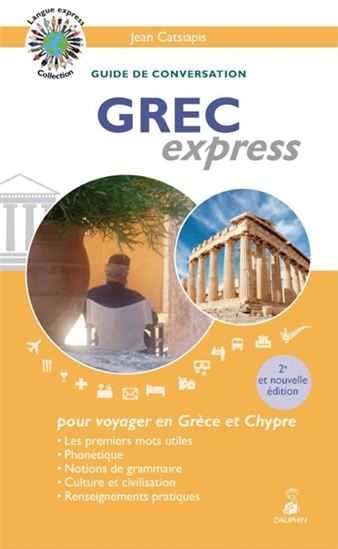 Grec express : guide de conversation : pour voyager en Grèce et Chypre 2e éd. - CONSTANTIN KAÏTÉRIS