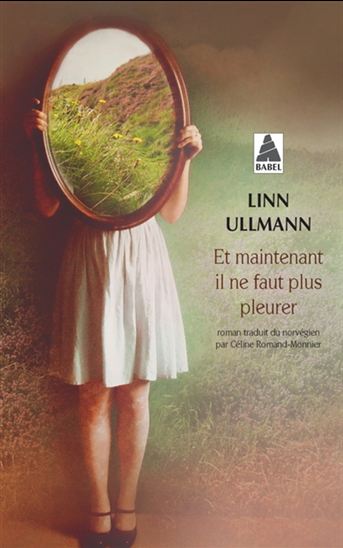 Et maintenant il ne faut plus pleurer - LINN ULLMANN