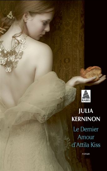 Le Dernier amour d&#39;Attila Kiss - JULIA KERNINON