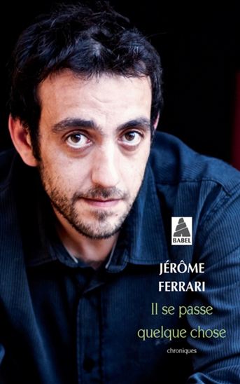 Il se passe quelque chose - JÉRÔME FERRARI
