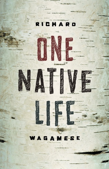 One Native Life - RICHARD WAGAMESE