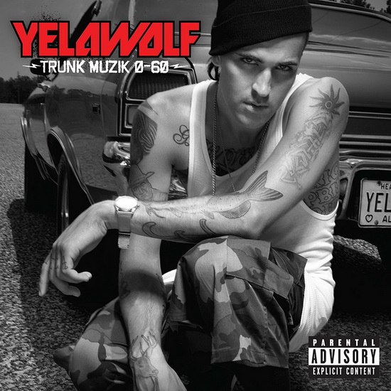 Trunk Muzik 0-60 (Vinyl) - YELAWOLF